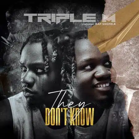 Triple M - They Dont Know Mp3 Download