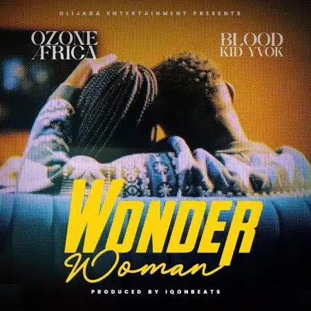 Ozone Africa ft. Blood Kid - Wonder Woman Mp3 Download