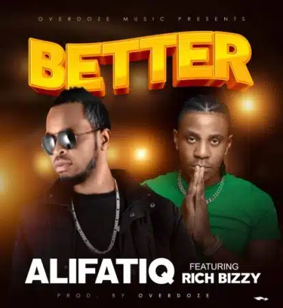 Alifatiq ft Rich Bizzy – Better Mp3 Download