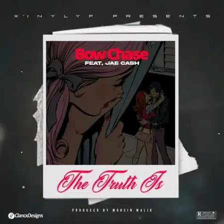 Bow Chase ft. Jae Cash - The Truth Is Mp3 Download