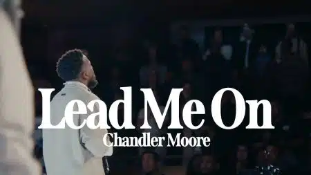 Chandler Moore - Lead Me On Mp3 Download