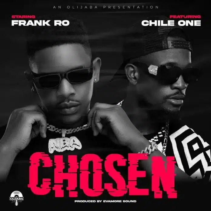 Frank Ro ft. Chile One - Chosen Mp3 Download