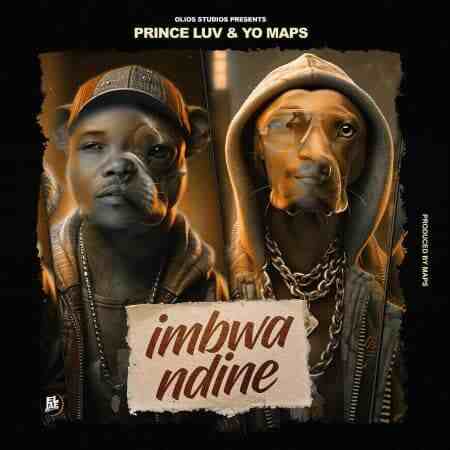 Prince Luv Ft Yo Maps - Imbwa Ndine Mp3 Download