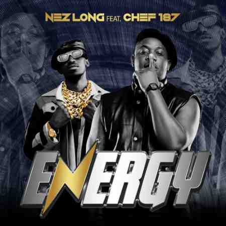 Nez Long ft Chef 187 - Energy Mp3 Download