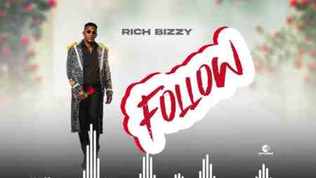 Rich Bizzy - Follow Mp3 Download