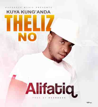 Alifatiq – Kuya Kung’anda Theliz No Mp3 Download