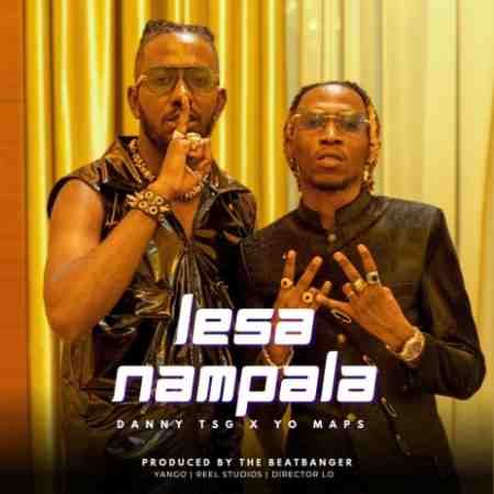 Danny TSG Humayne Ft Yo Maps - Lesa Nampala Mp3 Download