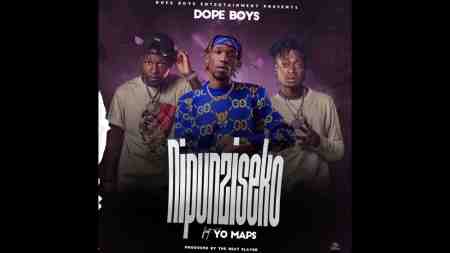 Dope Boys ft Yo Maps – Nipunziseko Mp3 Download
