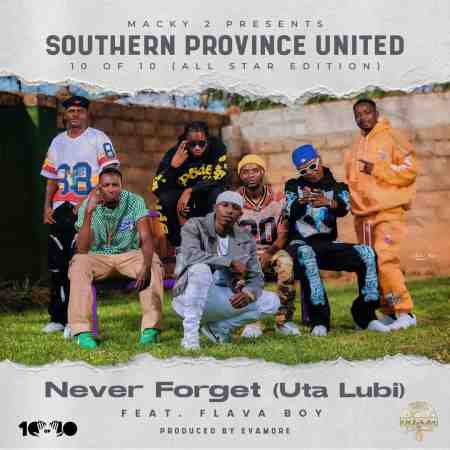 Southern Province United ft FlavaBoy – Never Forget Mp3 Download