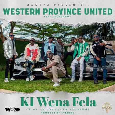 Western Province United ft FlavaBoy - Ki Wena Fela Mp3 Download