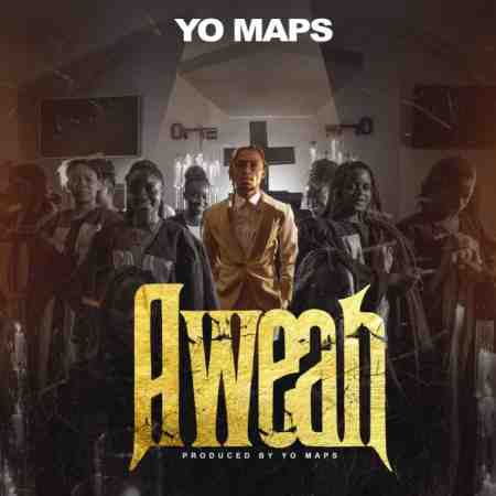 Yo Maps - Aweah Mp3 Download