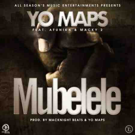 Yo Maps ft Afunika & Macky 2 – Mubelele Mp3 Download