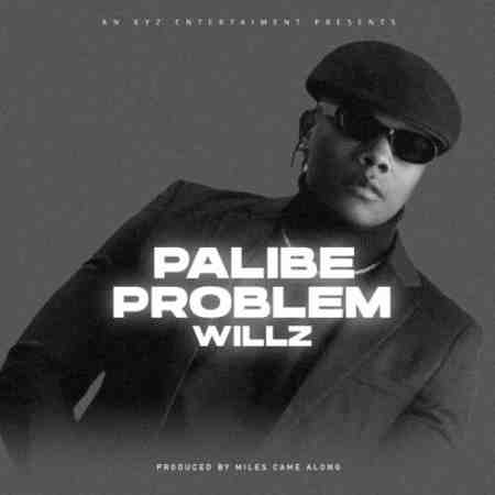 Miles Came Along ft Willz Mr Nyopole - Palibe Problem Mp3 Download