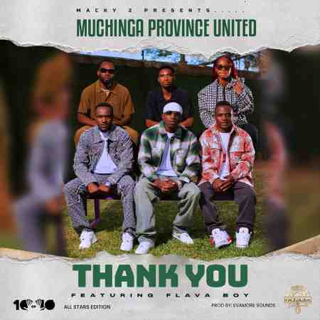 Muchinga Province ft. FlavaBoy - Thank You Mp3 Download