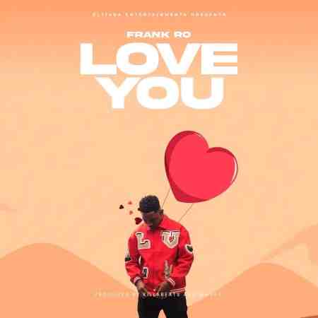 Frank Ro - Love You Mp3 Download