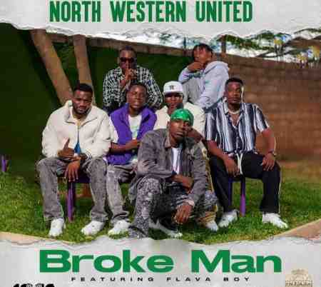 North Western Province United ft FlavaBoy – Broke Man Mp3 Download
