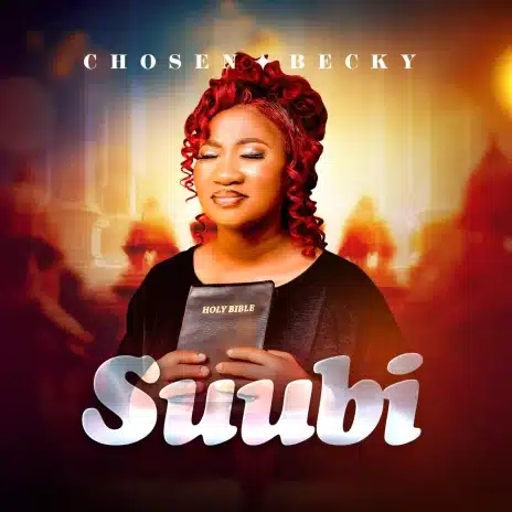 Chosen Becky - Suubi Mp3 Download