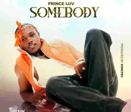 Prince Luv - Somebody Mp3 Download