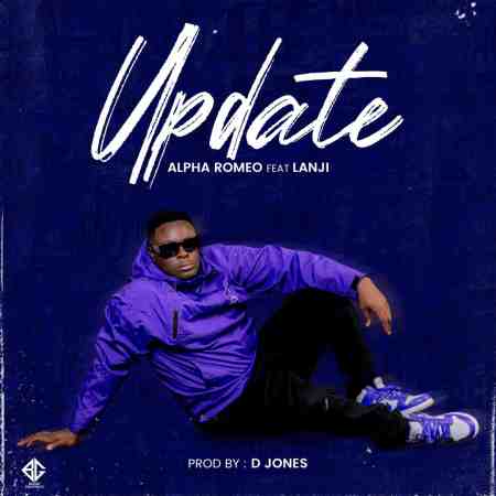 Alpha Romeo ft Lanji - Update Mp3 Download