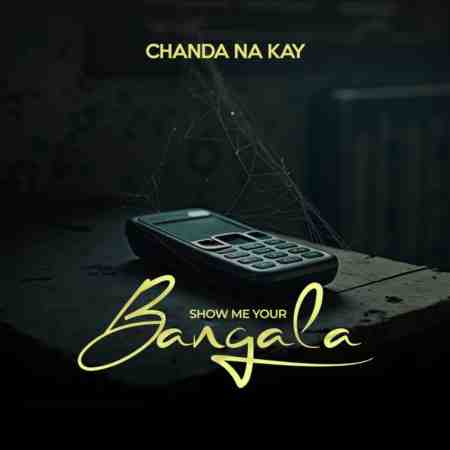 Chanda Na Kay - Show Me Your Bangala Mp3 Download