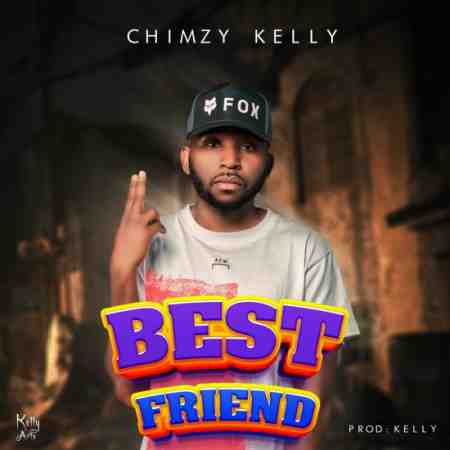 Chimzy Kelly – Best Friend Mp3 Download