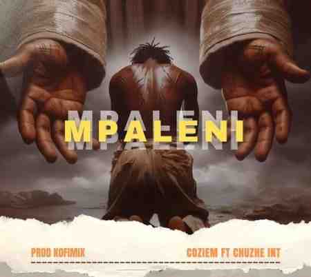 Coziem ft Chuzhe - Mpaleni Mp3 Download