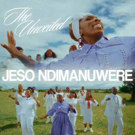 The Unveiled – Jeso Ndi Manuwere Mp3 Download