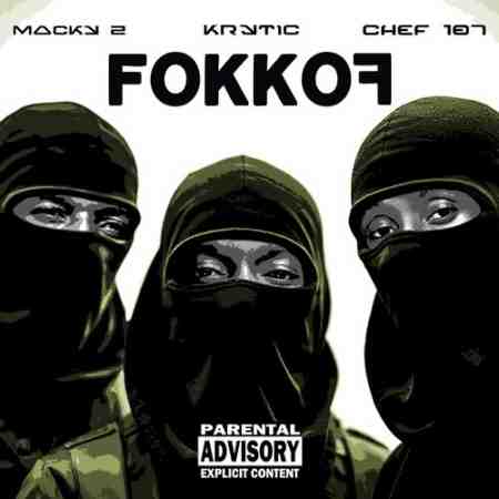 Krytic ft. Macky 2 & Chef 187 – Fokkof Mp3 Download