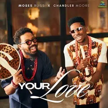 Moses Bliss - Your Love Mp3 Download