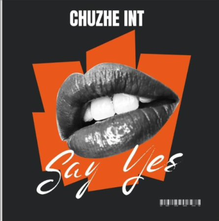 Chuzhe Int - Say Yes Mp3 Download