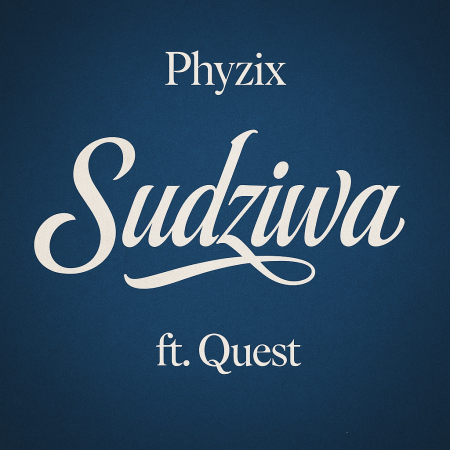 Phyzix – Sudziwa ft. Quest