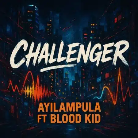 Challenger ft Blood Kid – Ayilampula Mp3 Download