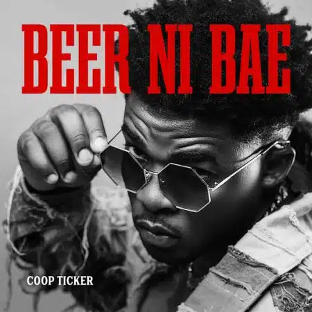 Coop Ticker - Beer Ni Bae Mp3 Download