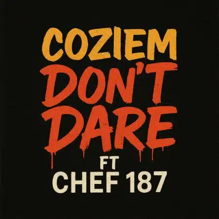 Coziem ft Chef 187 – Don’t Dare Mp3 Download
