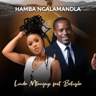 Lindo Mtangayi - Hamba Ngalamandla ft. Betusile Mcinga Mp3 Download 