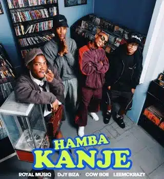 Royal Musiq – Hamba Kanje Ft Djy Biza, Cowboii & LeeMcKrazy Mp3 Download 