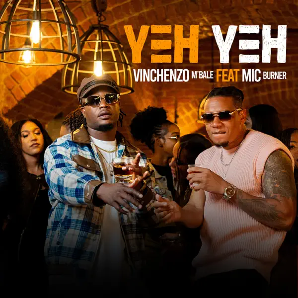 Vinchenzo ft Mic Burner – Yeh Yeh Mp3 Download