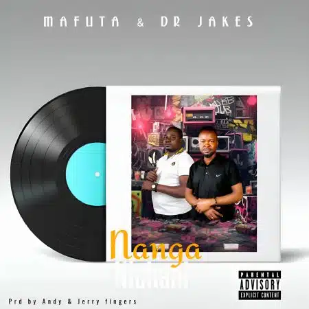 Mafuta ft Dr Jakes - Nanga Nichani