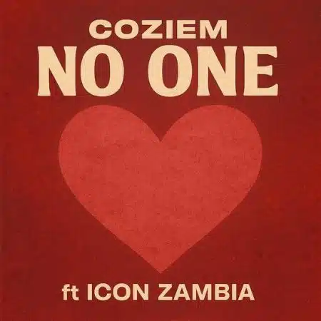 Coziem ft Icon Zambia - No One Mp3 Download