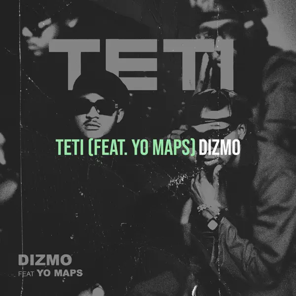 Dizmo ft Yo Maps - Teti Mp3 Download