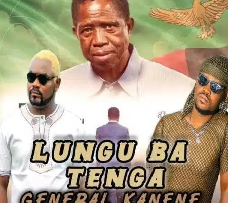 General Kanene Ft PST – Lungu Ba Tenga (Tribute Song) Mp3 Download