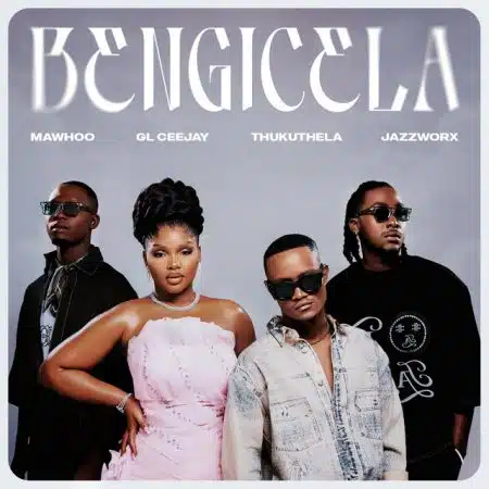 MaWhoo, GL Ceejay & Thukuthela ft. Jazzworx – Bengicela Mp3 Download
