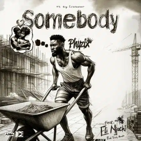 Phyzix ft Eli Njuchi & Emmie Deebo – Somebody Mp3 Download
