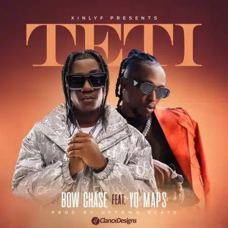 Bow Chase ft Yo Maps - Teti Mp3 Download