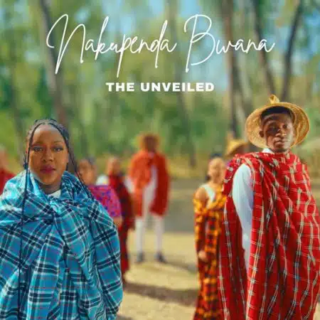 The Unveiled - Nakupenda Bwana Mp3 Download