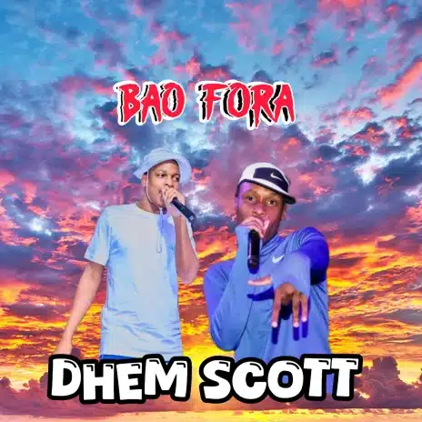 Dhem Scott – Bao Fora Mp3 Download
