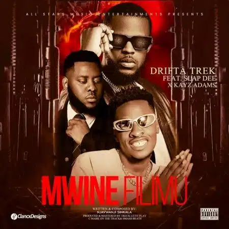 Drifta Trek ft Slapdee & Kayz Adams - Mwine Filimu Mp3 Download
