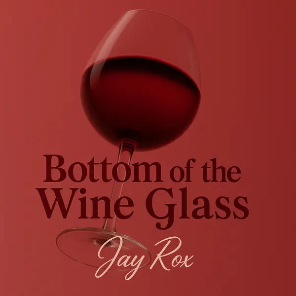 Jay Rox - Bottom Of The Wine Glass Mp3 Download