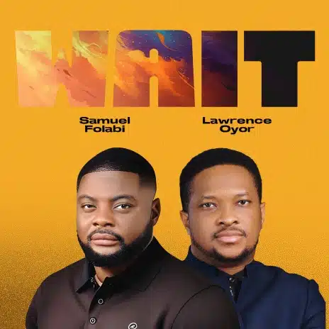 Samuel Folabi ft. Lawrence Oyor - Wait (Live) Mp3 Download 