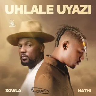 Xowla ft. Nathi – Uhlale Uyazi Mp3 Download 